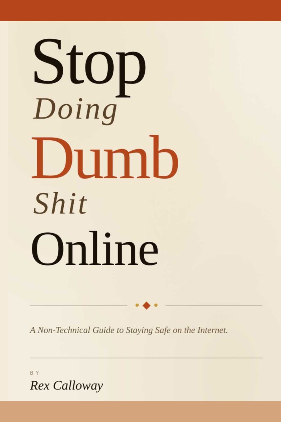 Cover of Stop Doing Dumb Shit Online by Rex Calloway